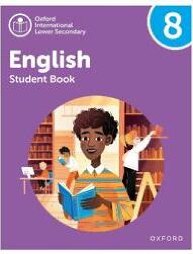 Oxford International Lower Secondary English: Student Book 8