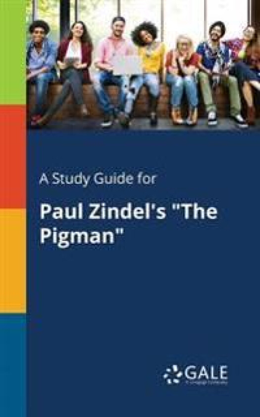 A Study Guide for Paul Zindel's 'The Pigman'