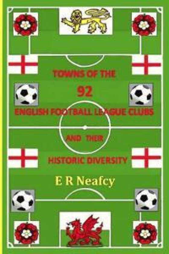 Towns of the 92 English Football League Clubs and their Historic Diversity