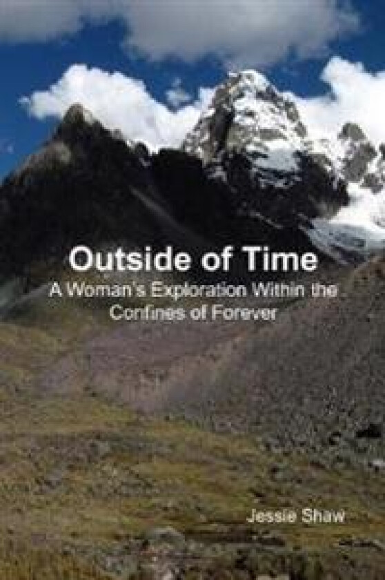 Outside of Time: A Woman's Exploration Within the Confines of Forever