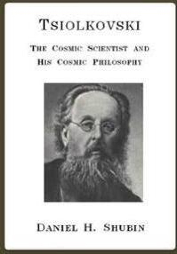 Tsiolkovski, the Cosmic Scientist and His Cosmic Philosophy