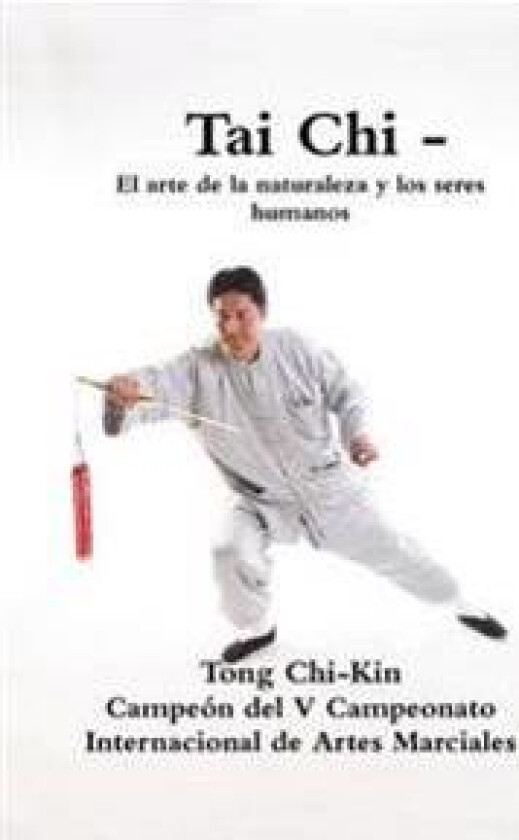 Tai Chi - El Arte De La Naturaleza y Los Seres Humanos