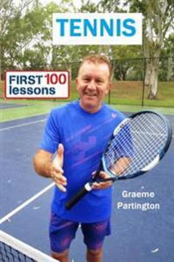 Tennis: First 100 Lessons