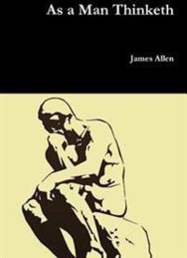AS A MAN THINKETH