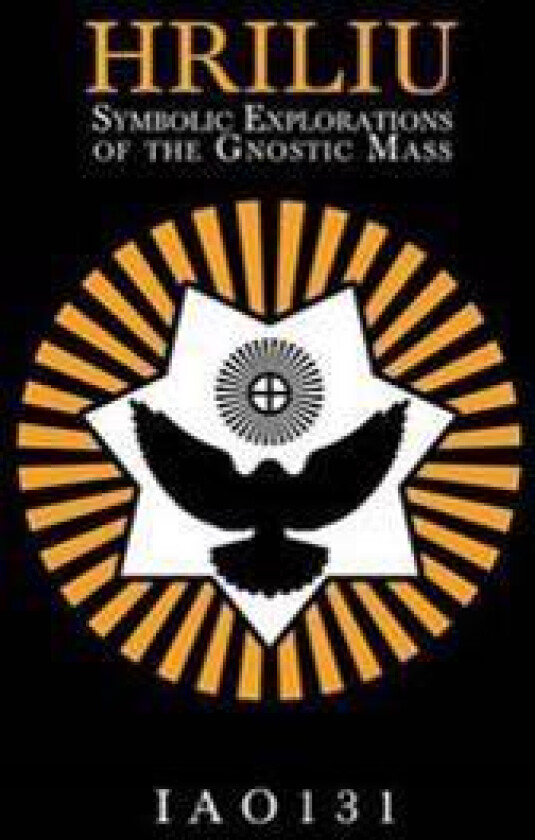 Hriliu: Symbolic Explorations of the Gnostic Mass