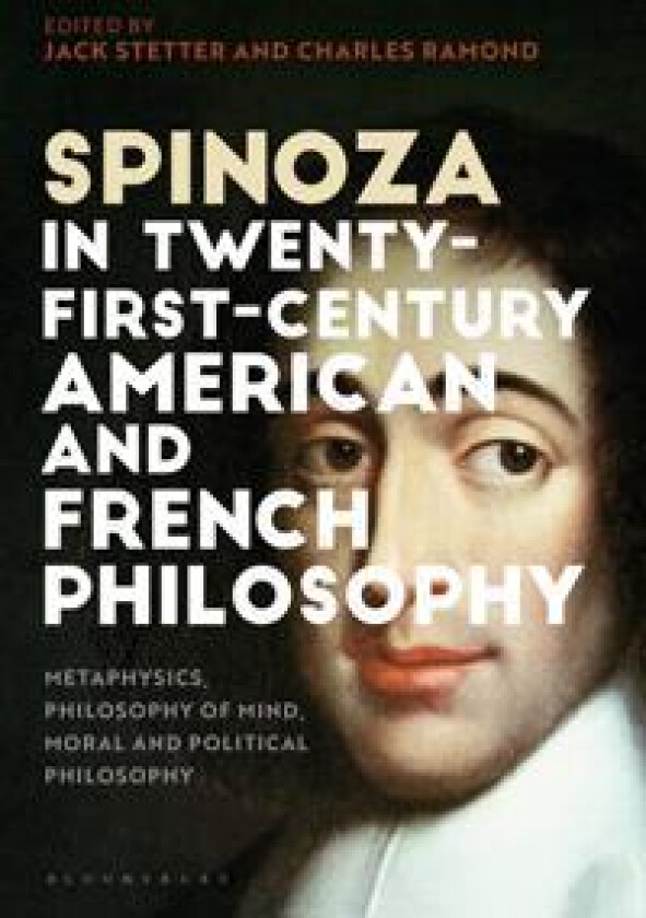 Spinoza in Twenty-First-Century American and French Philosophy