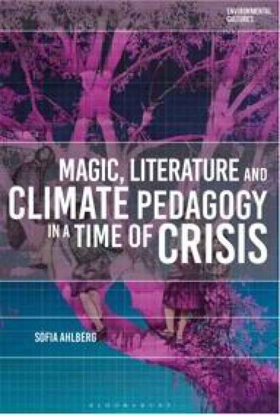 Magic, Literature and Climate Pedagogy in a Time of Ecological Crisis