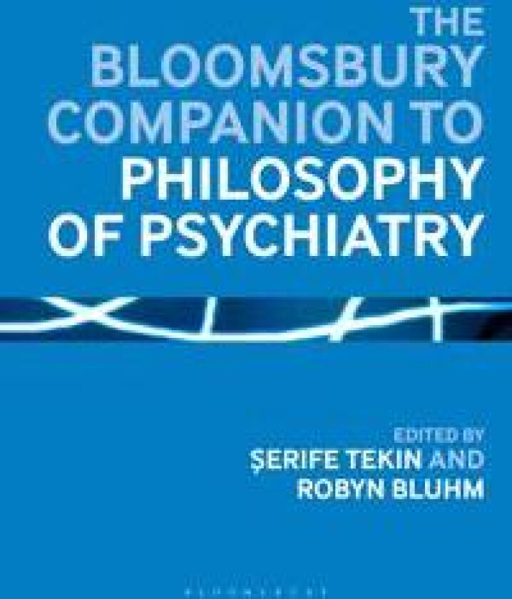 The Bloomsbury Companion to Philosophy of Psychiatry