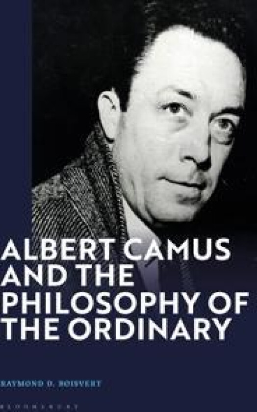 Albert Camus and the Philosophy of the Ordinary