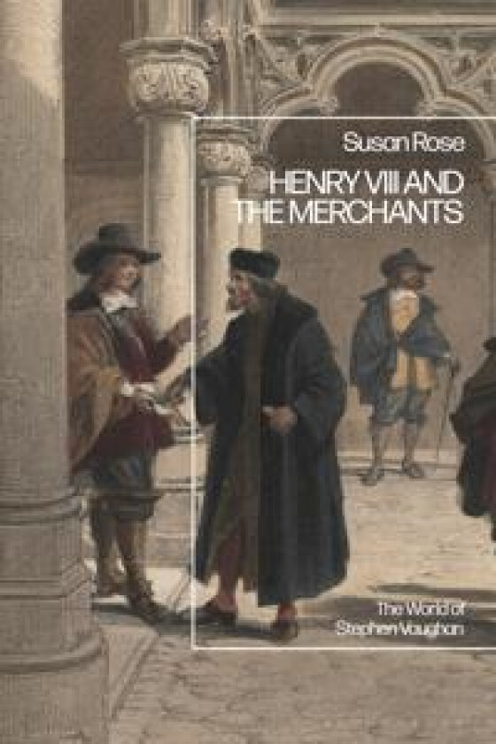 Henry VIII and the Merchants