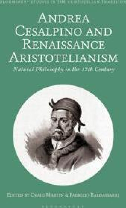 Andrea Cesalpino and Renaissance Aristotelianism