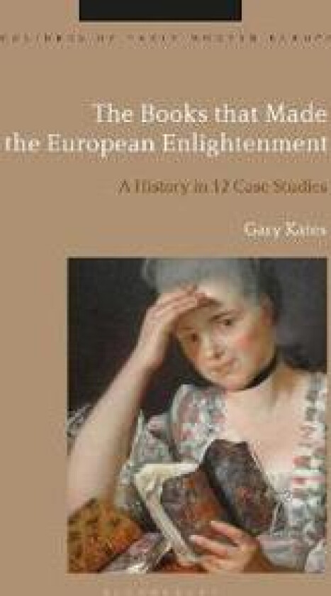 The Books that Made the European Enlightenment