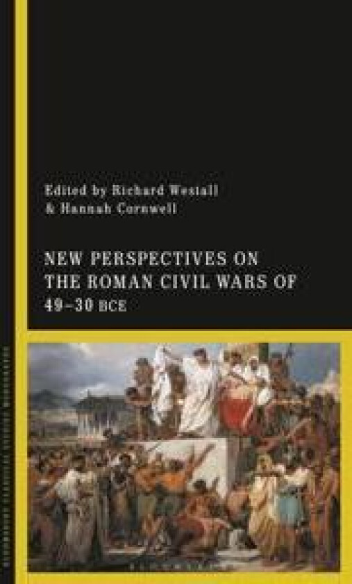 New Perspectives on the Roman Civil Wars of 49–30 BCE