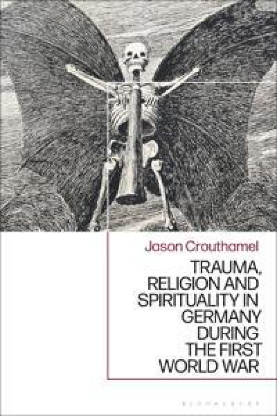 Trauma, Religion and Spirituality in Germany during the First World War