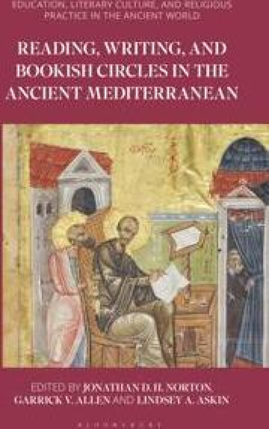 Reading, Writing, and Bookish Circles in the Ancient Mediterranean