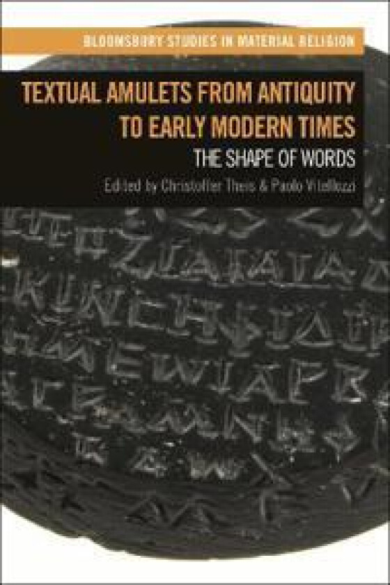 Textual Amulets from Antiquity to Early Modern Times