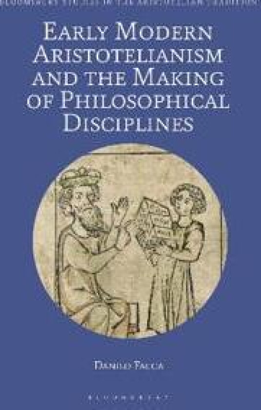 Early Modern Aristotelianism and the Making of Philosophical Disciplines