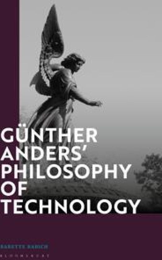 Günther Anders’ Philosophy of Technology