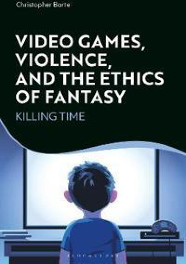 Video Games, Violence, and the Ethics of Fantasy