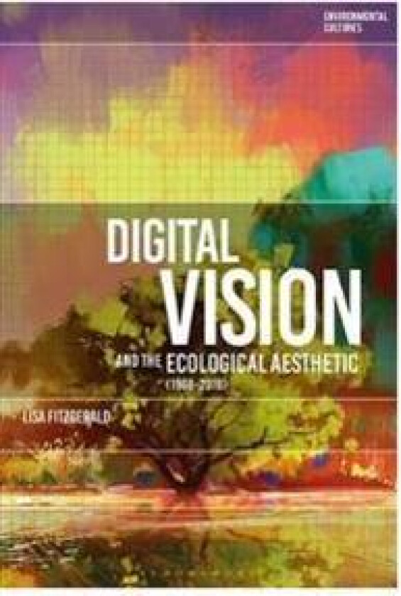 Digital Vision and the Ecological Aesthetic (1968 - 2018)