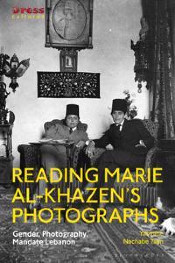 Reading Marie al-Khazen’s Photographs