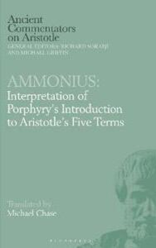 Ammonius: Interpretation of Porphyry’s Introduction to Aristotle’s Five Terms