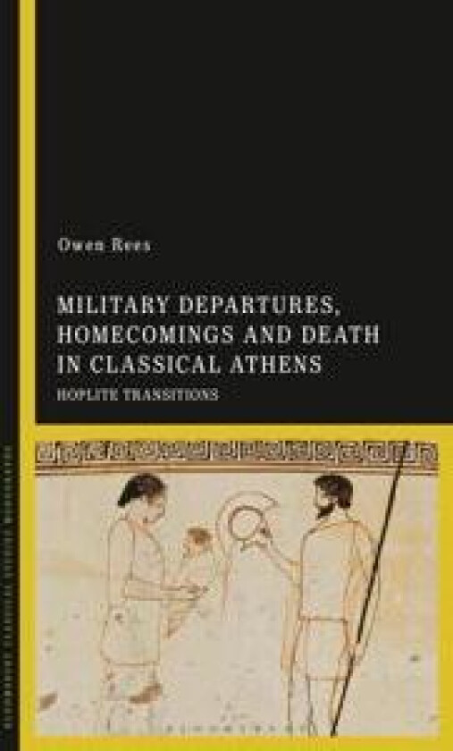 Military Departures, Homecomings and Death in Classical Athens