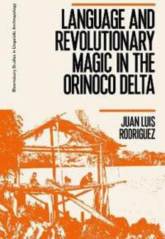 Language and Revolutionary Magic in the Orinoco Delta