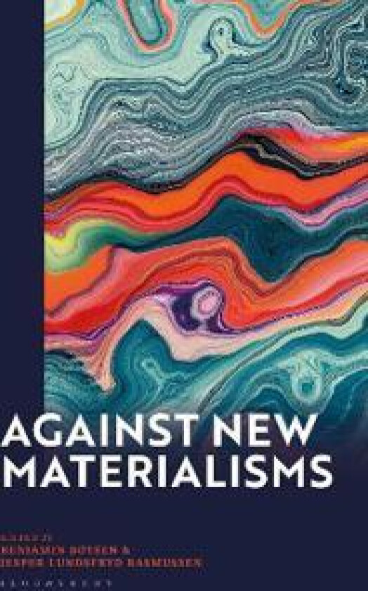 Against New Materialisms