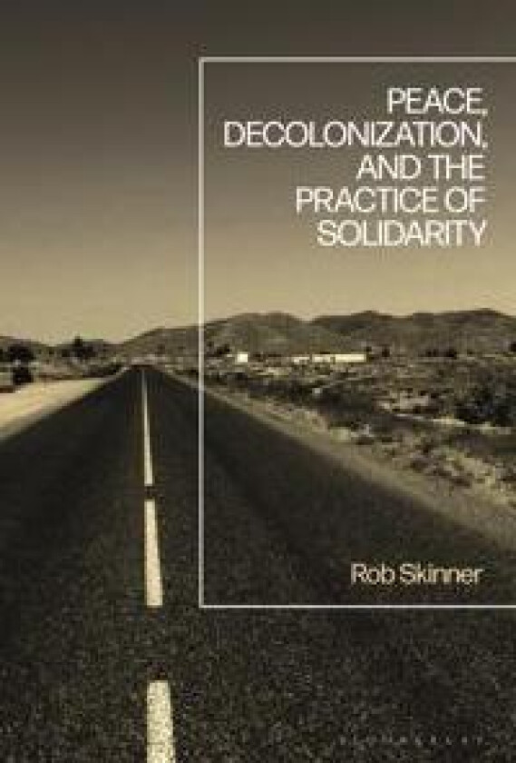 Peace, Decolonization, and the Practice of Solidarity