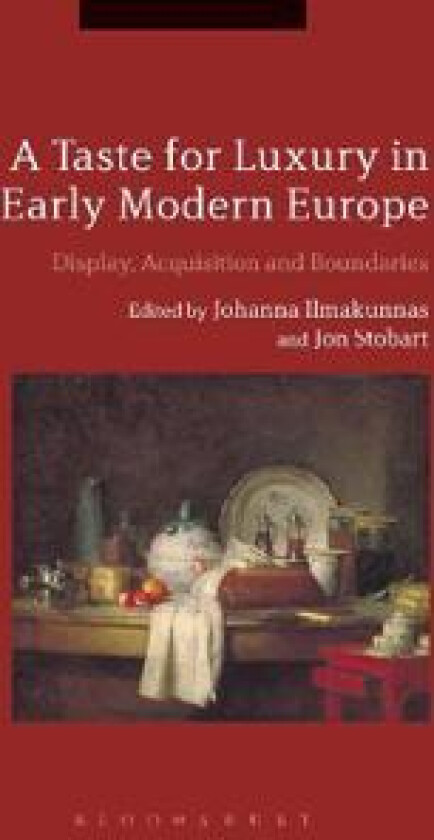 A Taste for Luxury in Early Modern Europe