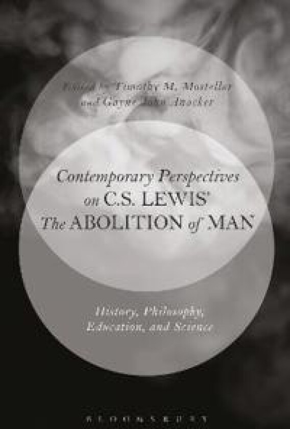 Contemporary Perspectives on C.S. Lewis' 'The Abolition of Man'