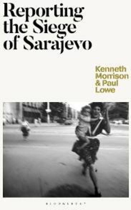 Reporting the Siege of Sarajevo