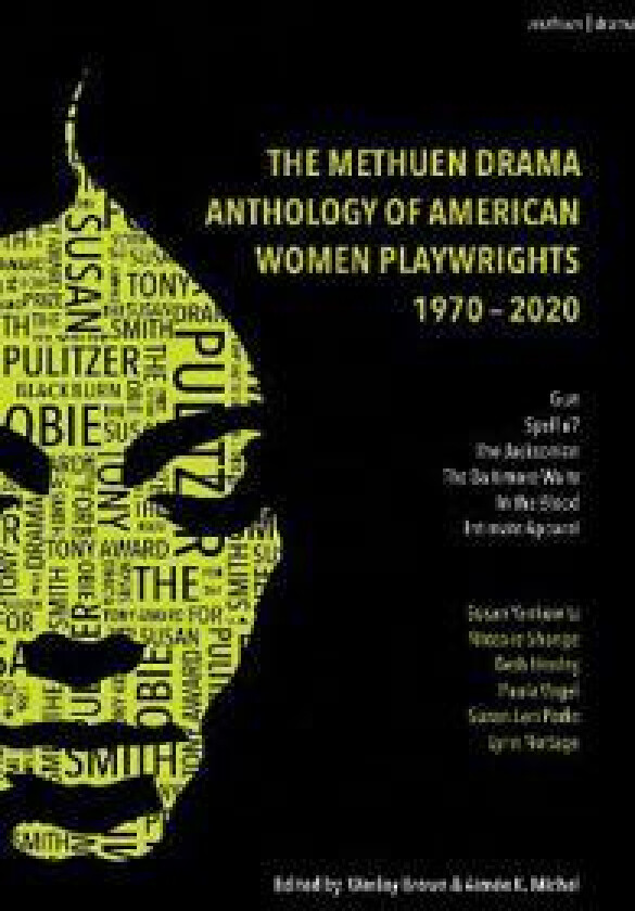 The Methuen Drama Anthology of American Women Playwrights: 1970 - 2020