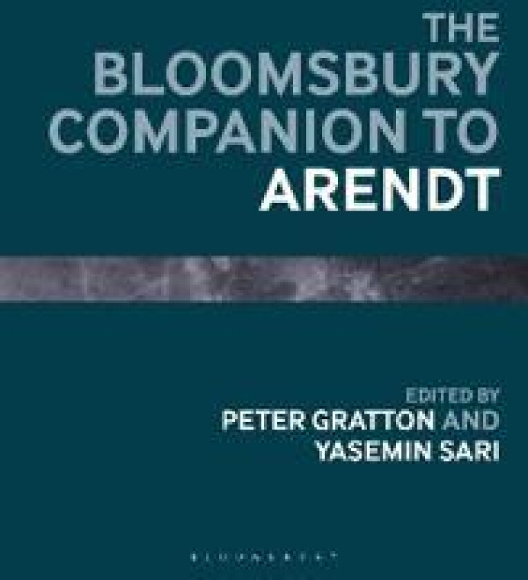 The Bloomsbury Companion to Arendt