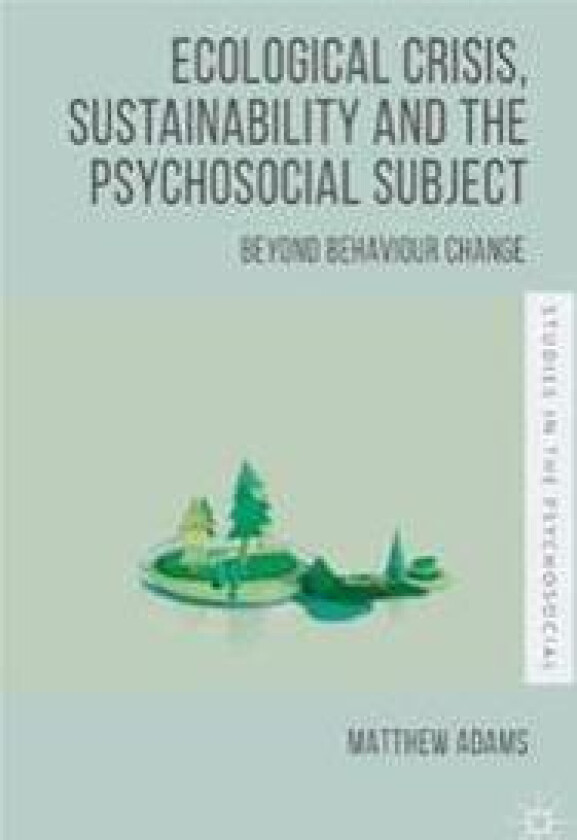 Ecological Crisis, Sustainability and the Psychosocial Subject