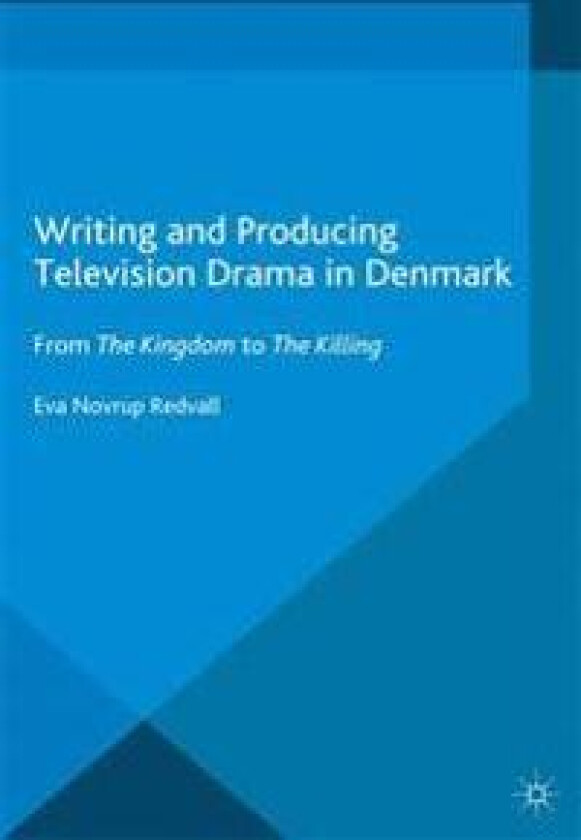 Writing and Producing Television Drama in Denmark