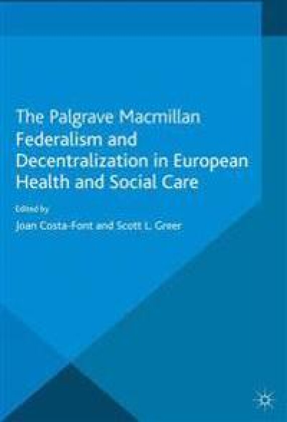 Federalism and Decentralization in European Health and Social Care