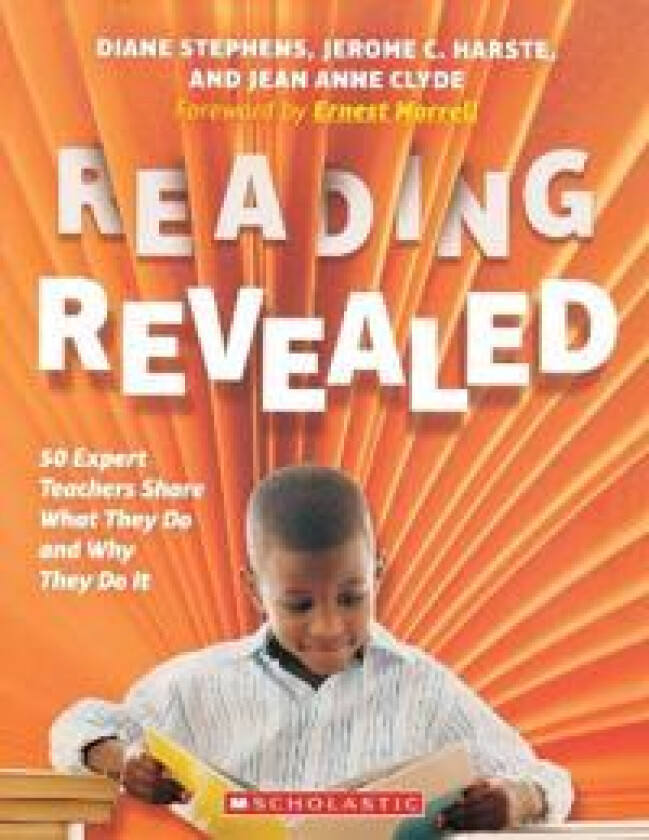 Reading Revealed: 50 Expert Teachers Share What They Do and Why They Do It