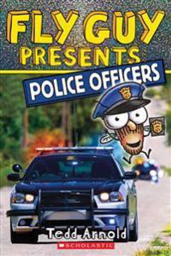 Fly Guy Presents: Police Officers (Scholastic Reader, Level 2): Volume 11