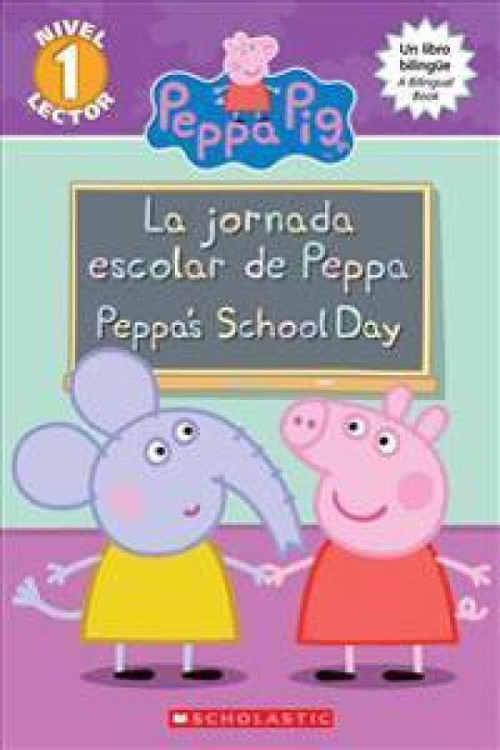Peppa Pig: La Jornada Escolar de Peppa / Peppa's School Day (Scholastic Bilingual)