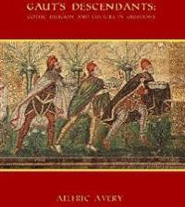 Gaut's Descendants: Gothic Religion and Culture in Germania