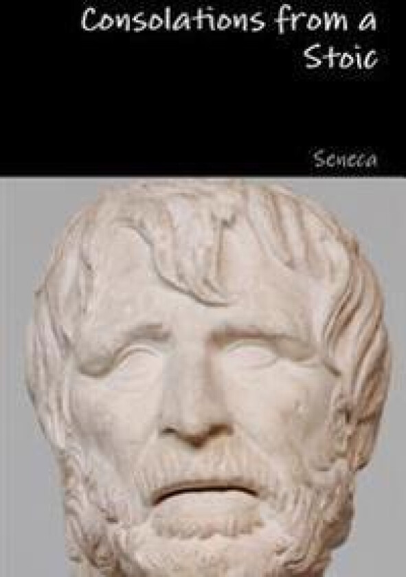 Consolations from a Stoic