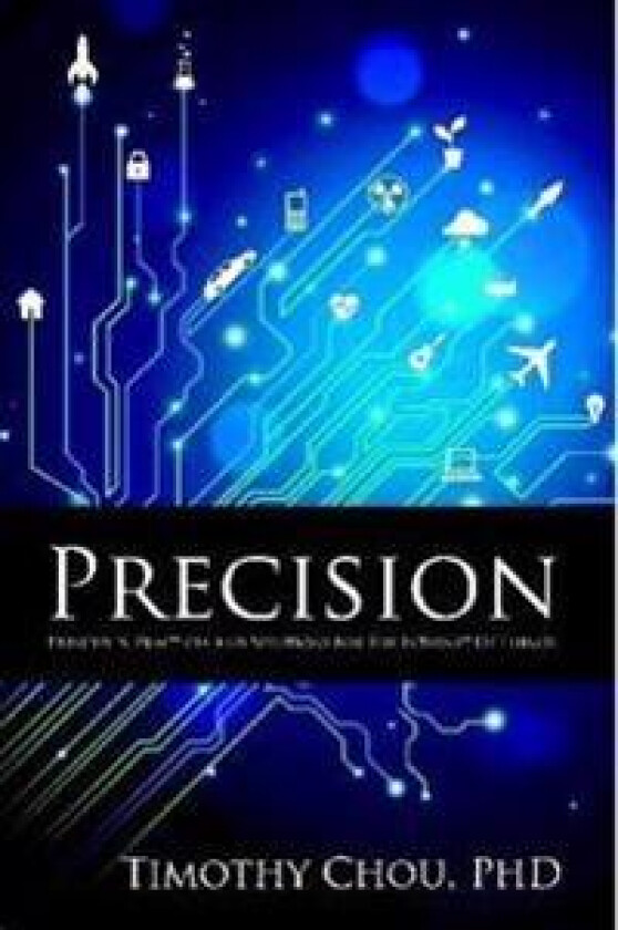 Precision: Principles, Practices and Solutions for the Internet of Things