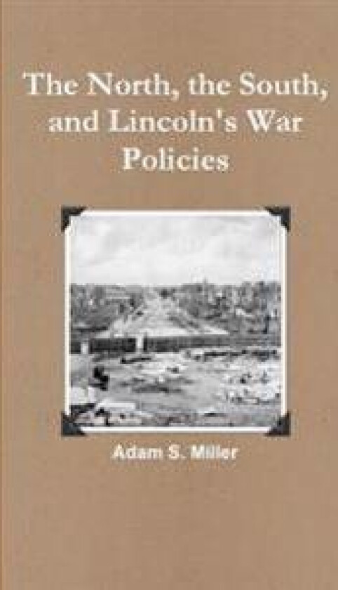 The North, the South, and Lincoln's War Policies