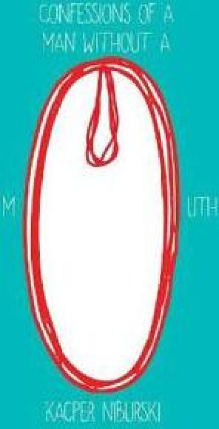 Confessions of a man without a mouth