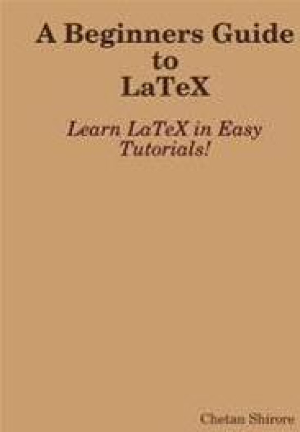 A Beginners Guide to Latex