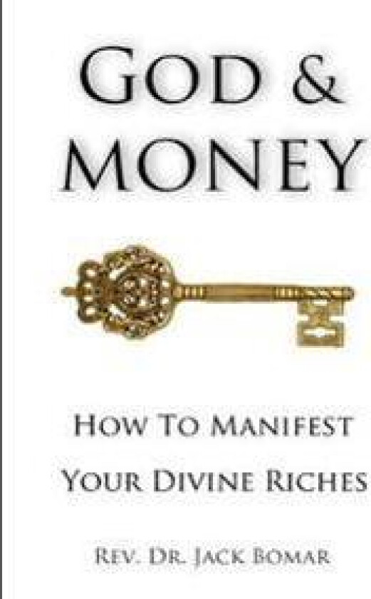 God and Money: How to Manifest Your Divine Riches