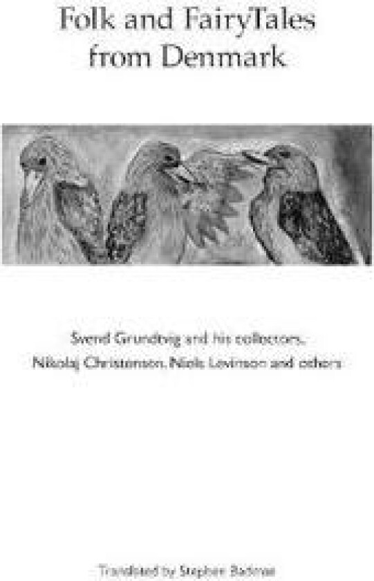 Folk and FairyTales from Denmark. Svend Grundtvig and his collectors,