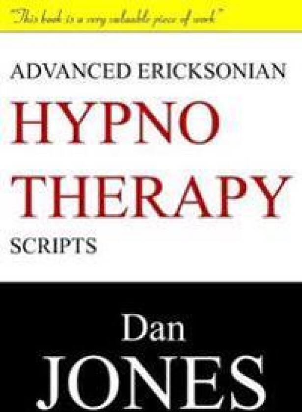 Advanced Ericksonian Hypnotherapy Scripts: Expanded Edition
